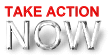 TAKE ACTION NOW